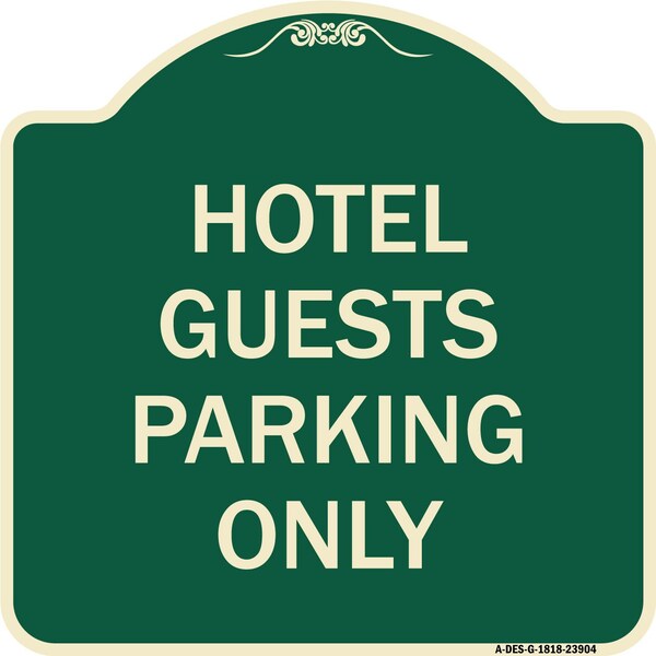 Signmission Hotel Guest Parking Only Heavy-Gauge Aluminum Architectural Sign, 18" x 18", G-1818-23904 A-DES-G-1818-23904 - main